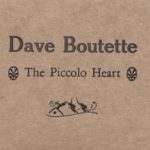 "The Piccolo Heart" (2007) - Dave Boutette